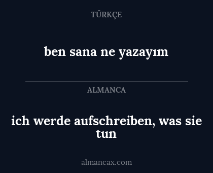 ben sana ne yazayım - ich werde aufschreiben, was sie tun