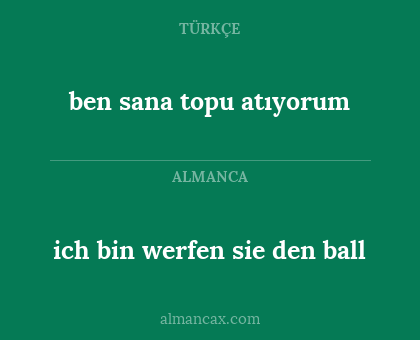 ich bin werfen sie den ball - ben sana topu atıyorum