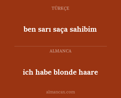 ich habe blonde haare - ben sarı saça sahibim