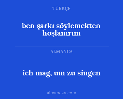 ich mag, um zu singen - ben şarkı söylemekten hoşlanırım