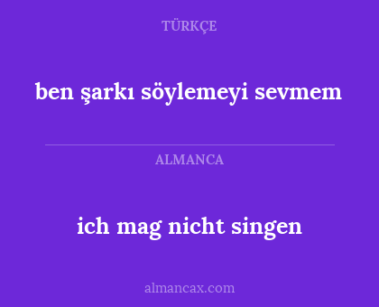 ben şarkı söylemeyi sevmem - ich mag nicht singen
