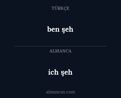 ich şeh - ben şeh
