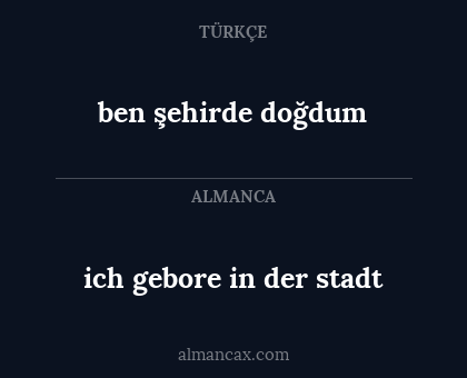 ben şehirde doğdum - ich gebore in der stadt