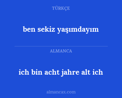 ben sekiz yaşımdayım - ich bin acht jahre alt ich
