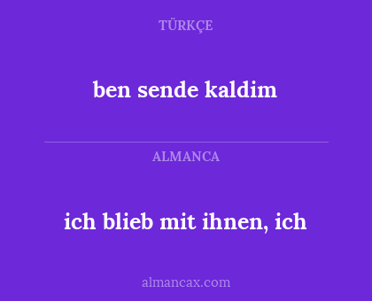 ben sende kaldim - ich blieb mit ihnen, ich