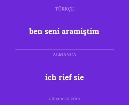 ben seni aramiştim - ich rief sie