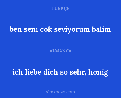 ben seni cok seviyorum balim - ich liebe dich so sehr, honig