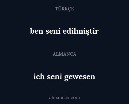 ben seni edilmiştir - ich seni gewesen