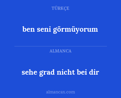 ben seni görmüyorum - sehe grad nicht bei dir