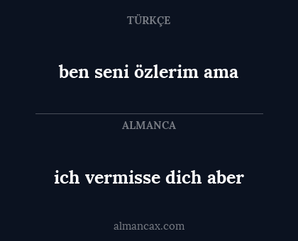 ben seni özlerim ama - ich vermisse dich aber