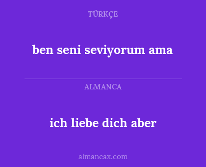 ich liebe dich aber - ben seni seviyorum ama