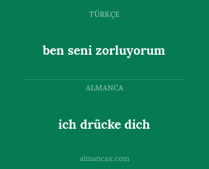 ich drücke dich - ben seni zorluyorum