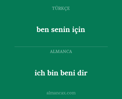 ich bin beni dir - ben senin için