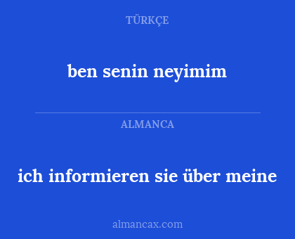 ich informieren sie über meine - ben senin neyimim