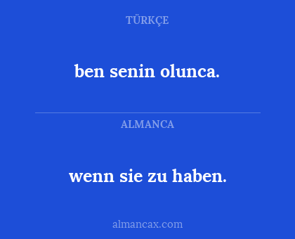 ben senin olunca. - wenn sie zu haben.
