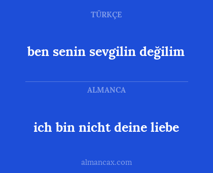 ich bin nicht deine liebe - ben senin sevgilin değilim