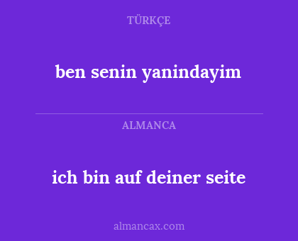 ben senin yanindayim - ich bin auf deiner seite