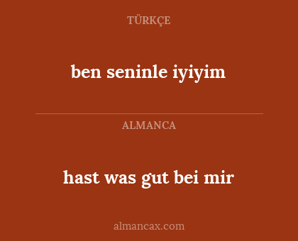 hast was gut bei mir - ben seninle iyiyim