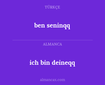 ben seninqq - ich bin deineqq