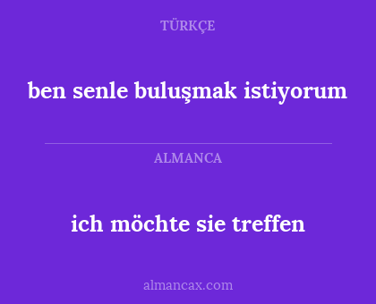 ben senle buluşmak istiyorum - ich möchte sie treffen