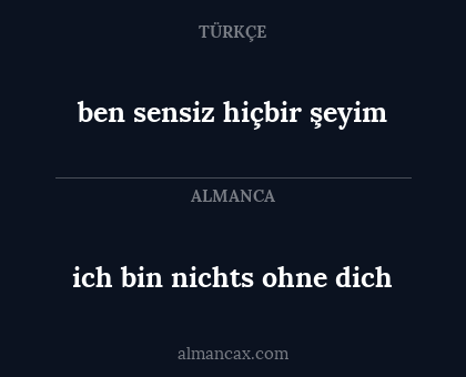 ich bin nichts ohne dich - ben sensiz hiçbir şeyim