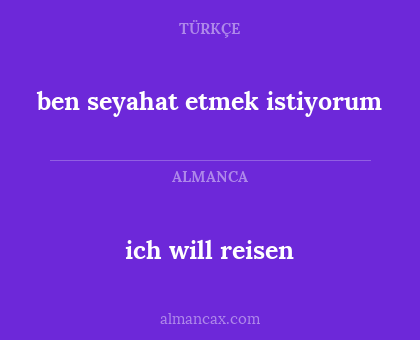 ich will reisen - ben seyahat etmek istiyorum