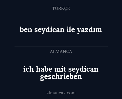ich habe mit seydican geschrieben - ben seydican ile yazdım