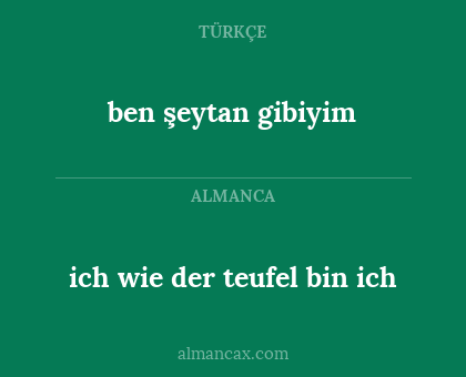 ben şeytan gibiyim - ich wie der teufel bin ich