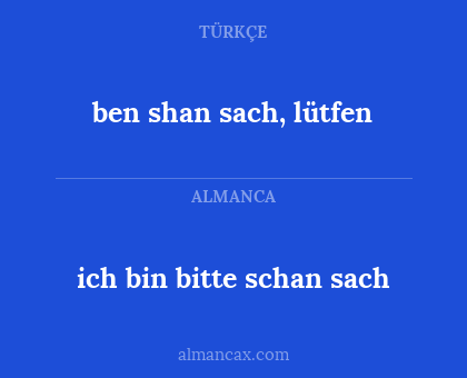 ich bin bitte schan sach - ben shan sach, lütfen