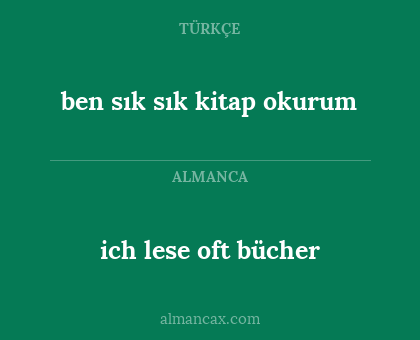 ben sık sık kitap okurum - ich lese oft bücher