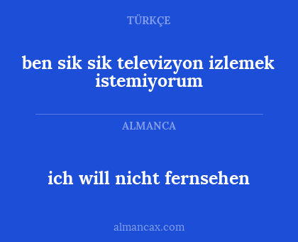 ben sik sik televizyon izlemek istemiyorum - ich will nicht fernsehen