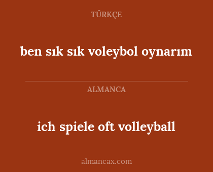 ben sık sık voleybol oynarım - ich spiele oft volleyball