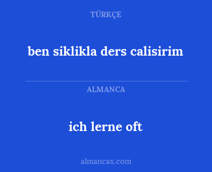 ich lerne oft - ben siklikla ders calisirim