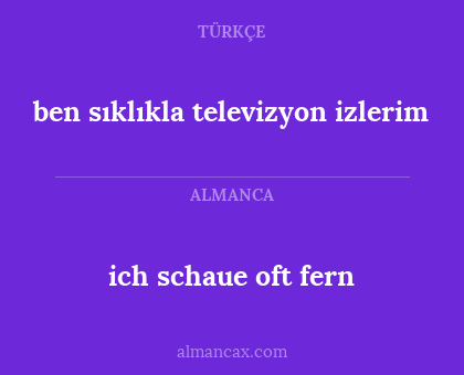 ich schaue oft fern - ben sıklıkla televizyon izlerim