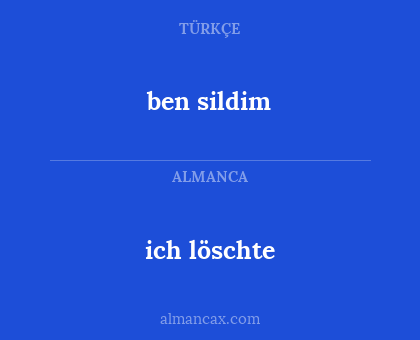 ich löschte - ben sildim