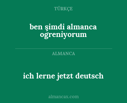 ich lerne jetzt deutsch - ben şimdi almanca ogreniyorum