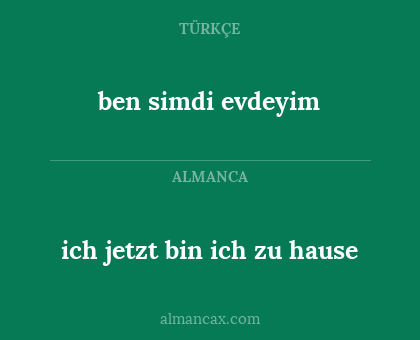 ben simdi evdeyim - ich jetzt bin ich zu hause