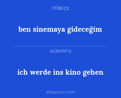 ben sinemaya gideceğim - ich werde ins kino gehen