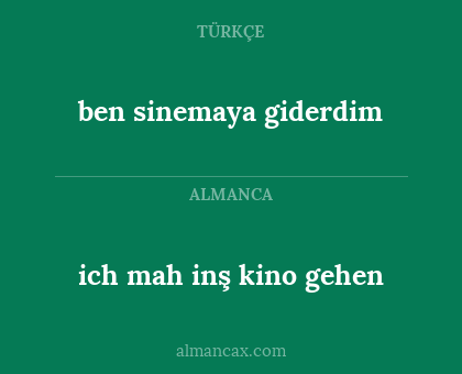 ben sinemaya giderdim - ich mah inş kino gehen