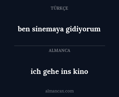 ben sinemaya gidiyorum - ich gehe ins kino