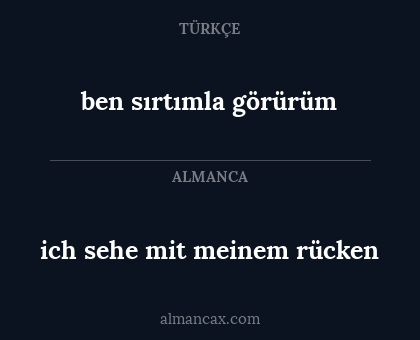 ich sehe mit meinem rücken - ben sırtımla görürüm