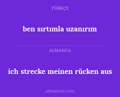 ich strecke meinen rücken aus - ben sırtımla uzanırım