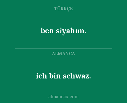 ben siyahım. - ich bin schwaz.
