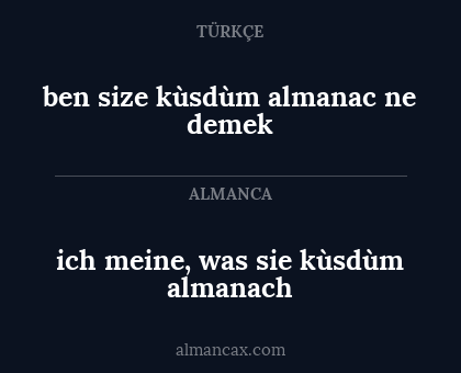 ben size kùsdùm almanac ne demek - ich meine, was sie kùsdùm almanach