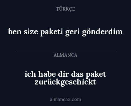 ich habe dir das paket zurückgeschickt - ben size paketi geri gönderdim