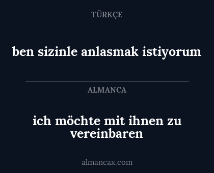 ich möchte mit ihnen zu vereinbaren - ben sizinle anlasmak istiyorum