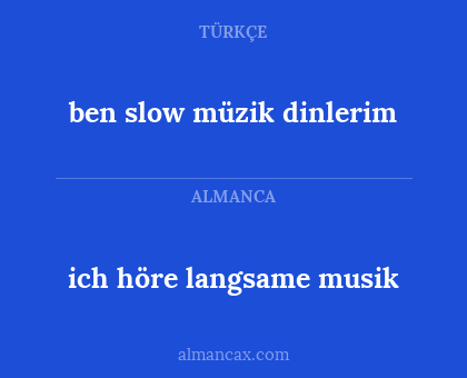 ich höre langsame musik - ben slow müzik dinlerim