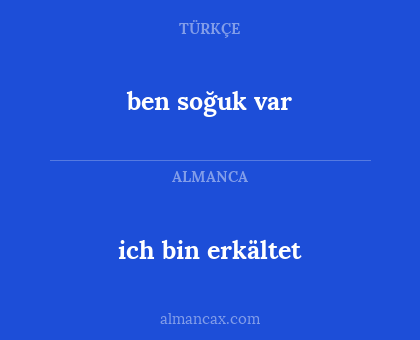 ich bin erkältet - ben soğuk var