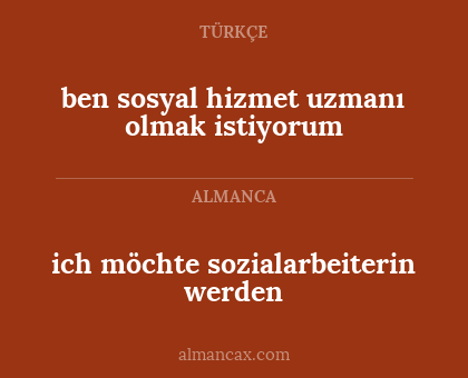 ben sosyal hizmet uzmanı olmak istiyorum - ich möchte sozialarbeiterin werden