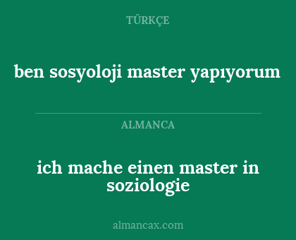 ben sosyoloji master yapıyorum - ich mache einen master in soziologie